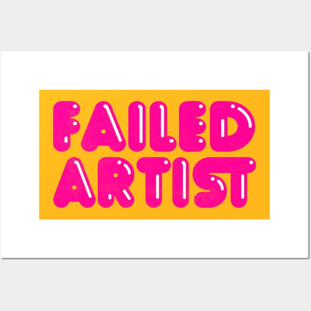 Failed Artist Wall Art by DankFutura